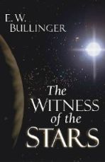 The Witness of the Stars by E.W. Bullinger